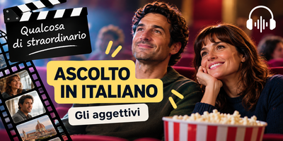 Esercizio di ascolto in italiano sugli aggettivi con il trailer del film Qualcosa di straordinario